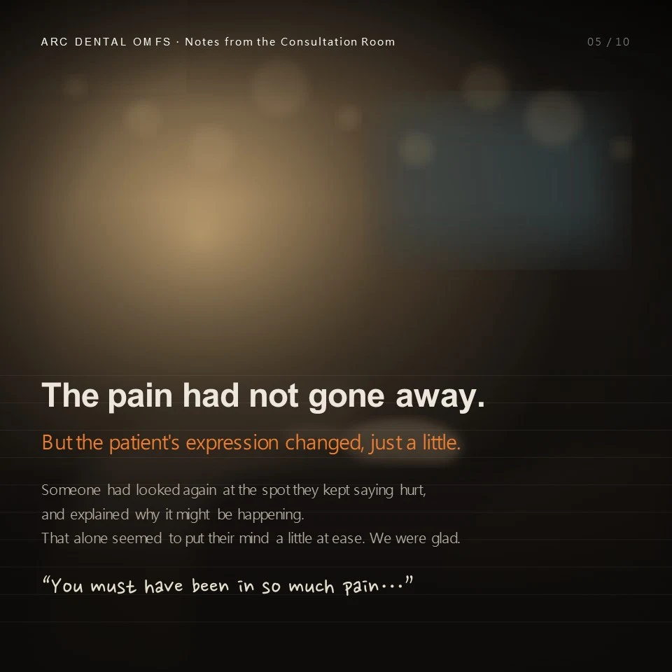 The pain had not gone away but the patient's expression changed just a little