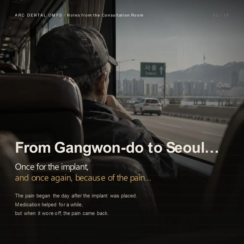 From Gangwon-do to Seoul - once for the implant and once again because of the pain