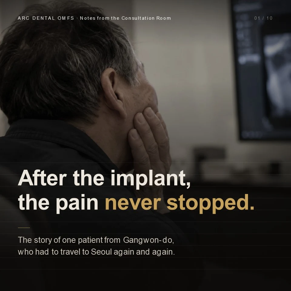 After the implant the pain never stopped - the story of one patient from Gangwon-do who had to travel to Seoul again and again