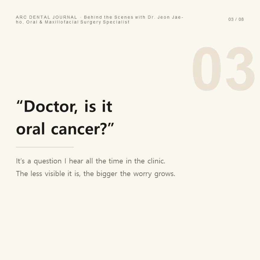 Doctor, it's not oral cancer, is it?
