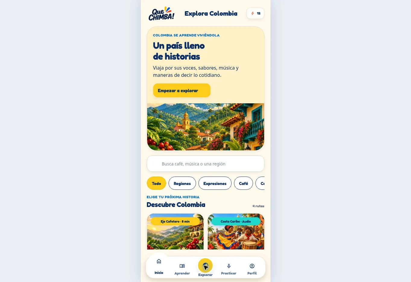 Live Que Chimba Explora Colombia hub with a cream card reading Colombia se aprende viviéndola, the title Un país lleno de historias, the line Viaja por sus voces, sabores, música y maneras de decir lo cotidiano, a yellow Empezar a explorar button, a painterly colonial town, a search field, filter chips for Todo, Regiones, Expresiones and Café, and story cards for Eje Cafetero, Costa Caribe and more.